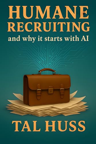 Cover of the book Humane Recruiting and why it starts with AI by Tal Huss